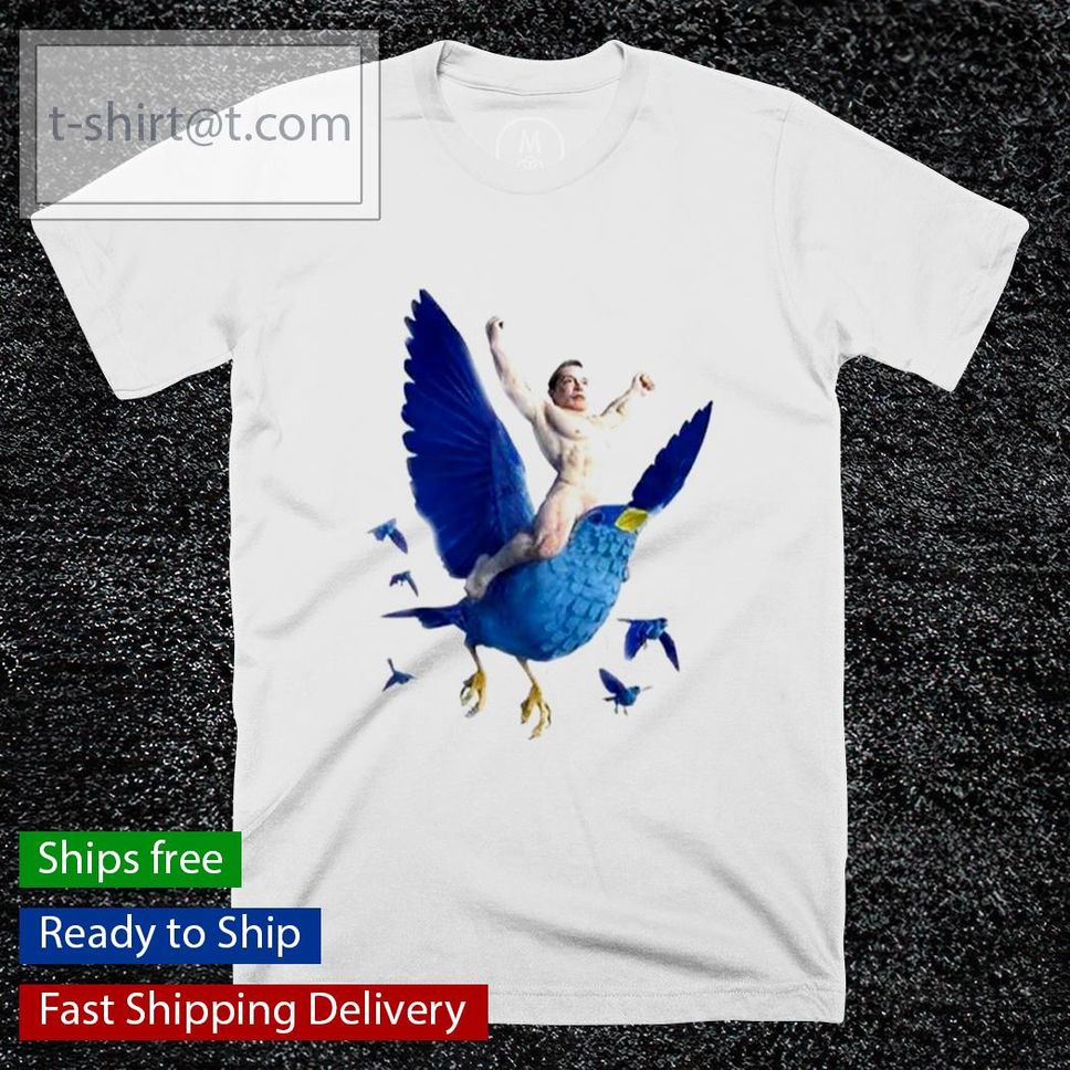 Elon Musk Buy Twitter He Is Riding Blue Bird Shirt