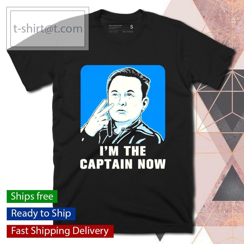 Elon Musk I'm The Captain Now Shirt