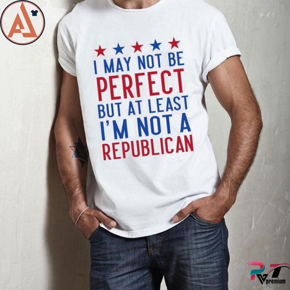 Emily winston I may not be perfect but at least I'm not a republican shirt