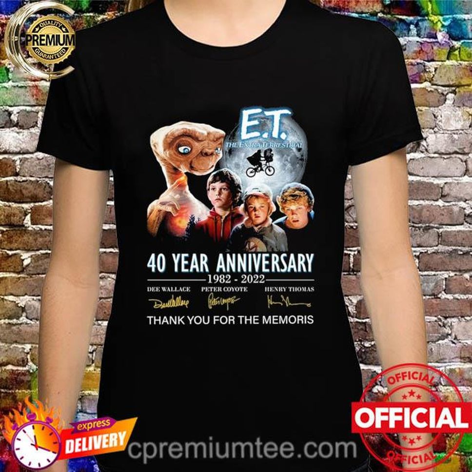 Et The Extraterrestrial 40 years anniversary 1982 2022 thank you for the memories signatures shirt