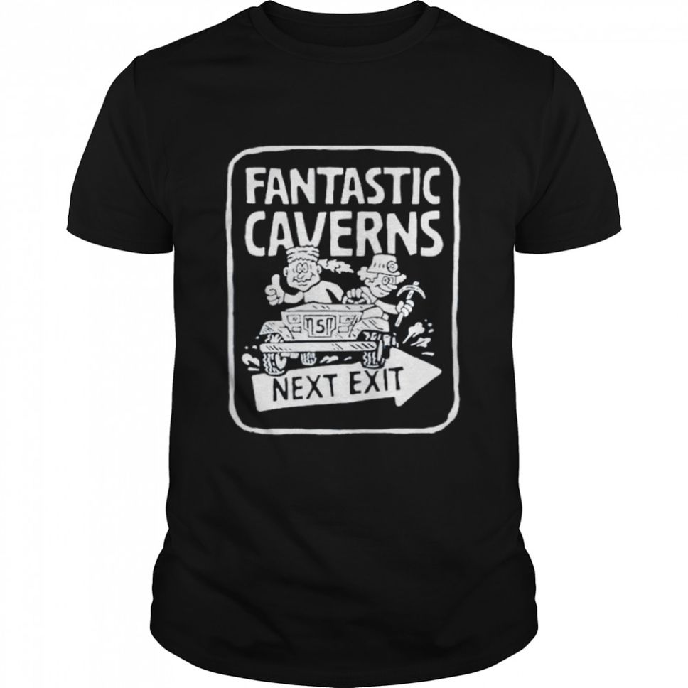 Fantastic Caverns Nexr Exit shirt