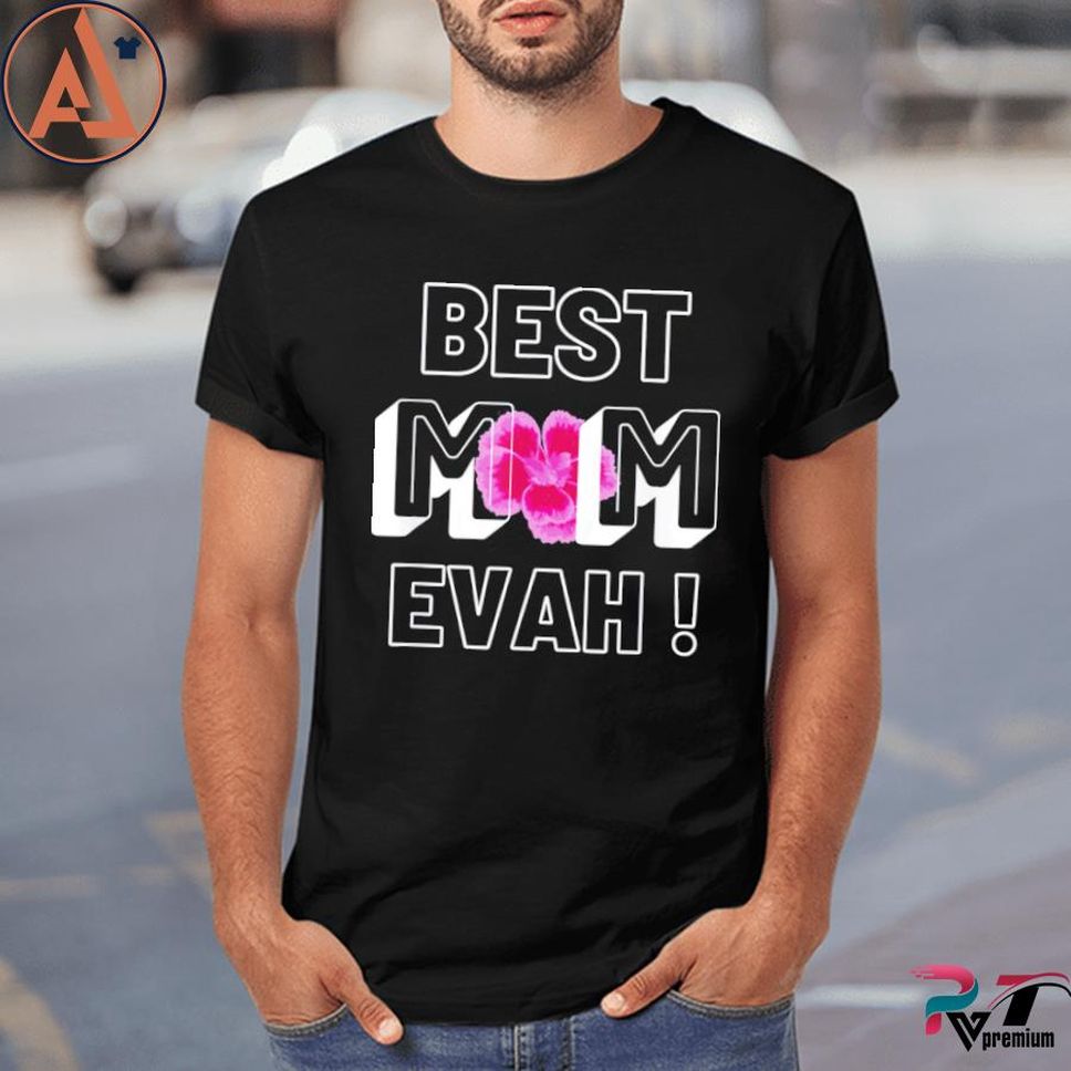 Floral Mothers Day Best Mom Eveh Mother's Day Shirt