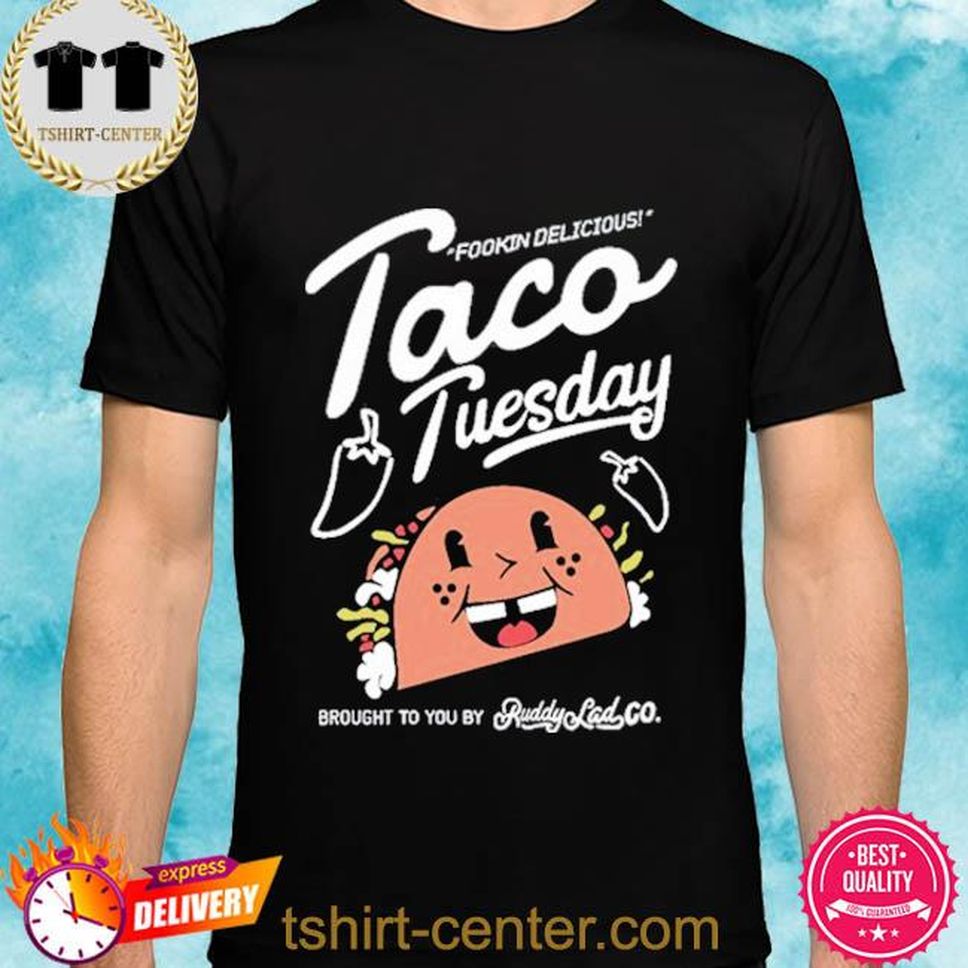 Fookin Delicious Taco Tuesday Shirt