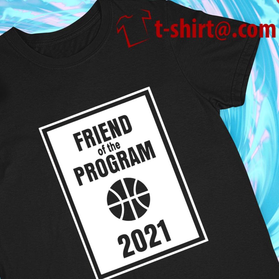 Friend Of The Program 2021 logo Tshirt