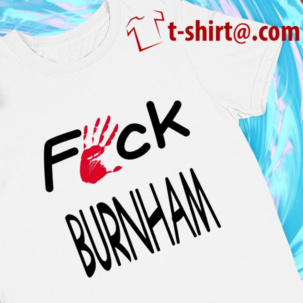 Fuck Burnham Logo T Shirt