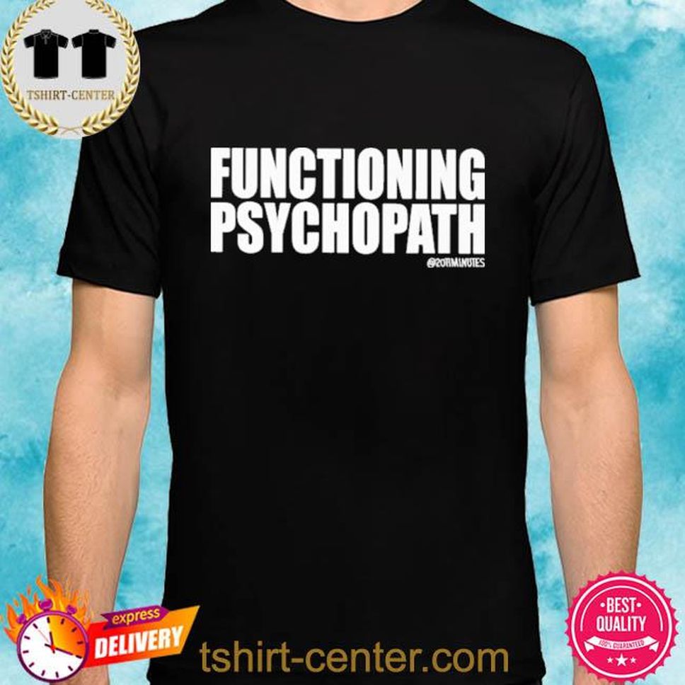Functioning Psychopath Shirt
