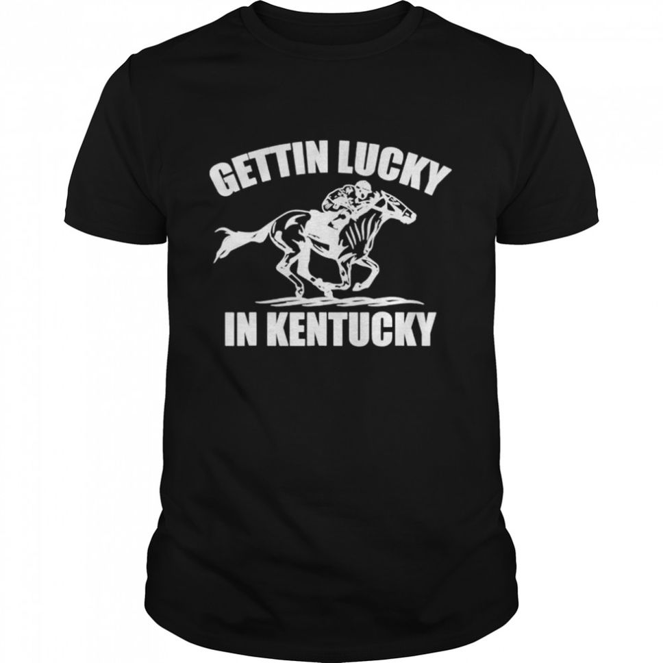Gettin lucky in Kentucky derby day horse racing game shirt