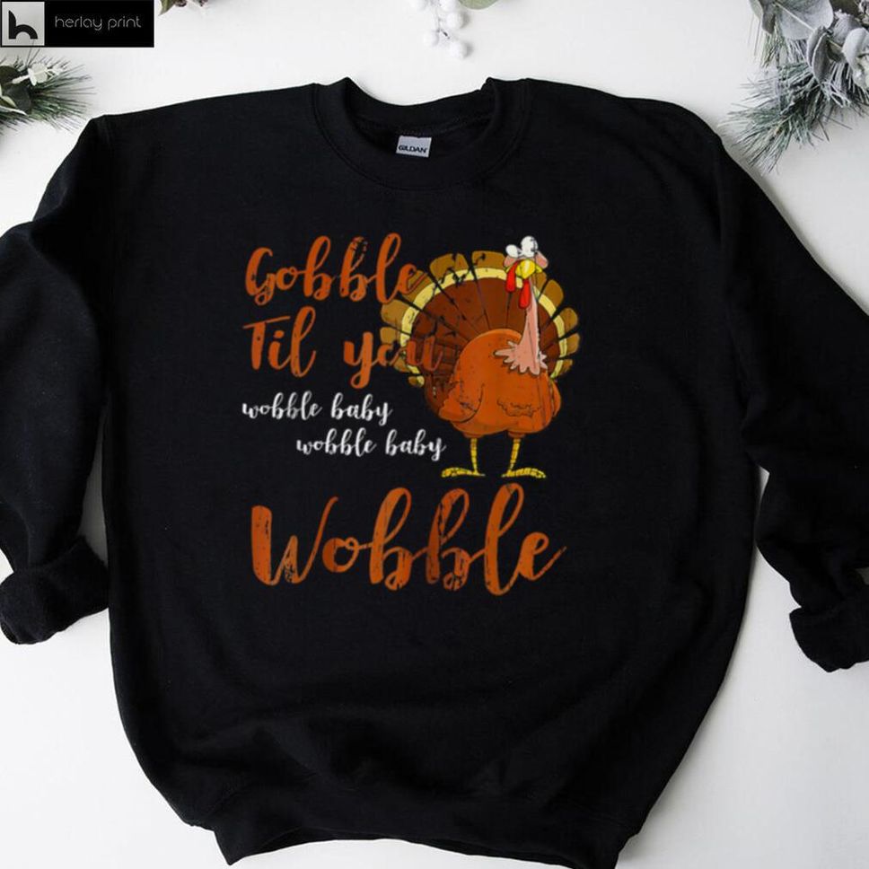 Gobble Till You Wobble Baby Funny Thanksgiving T Shirt