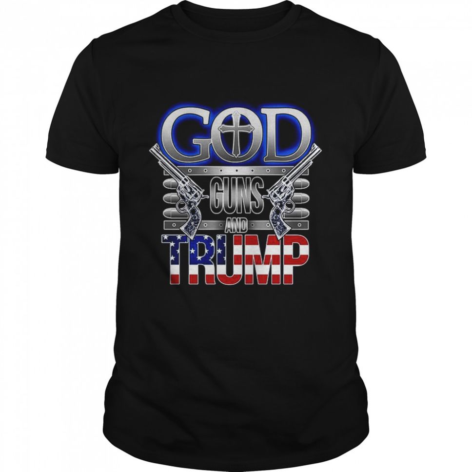 God Guns And Donald Trump Shirt
