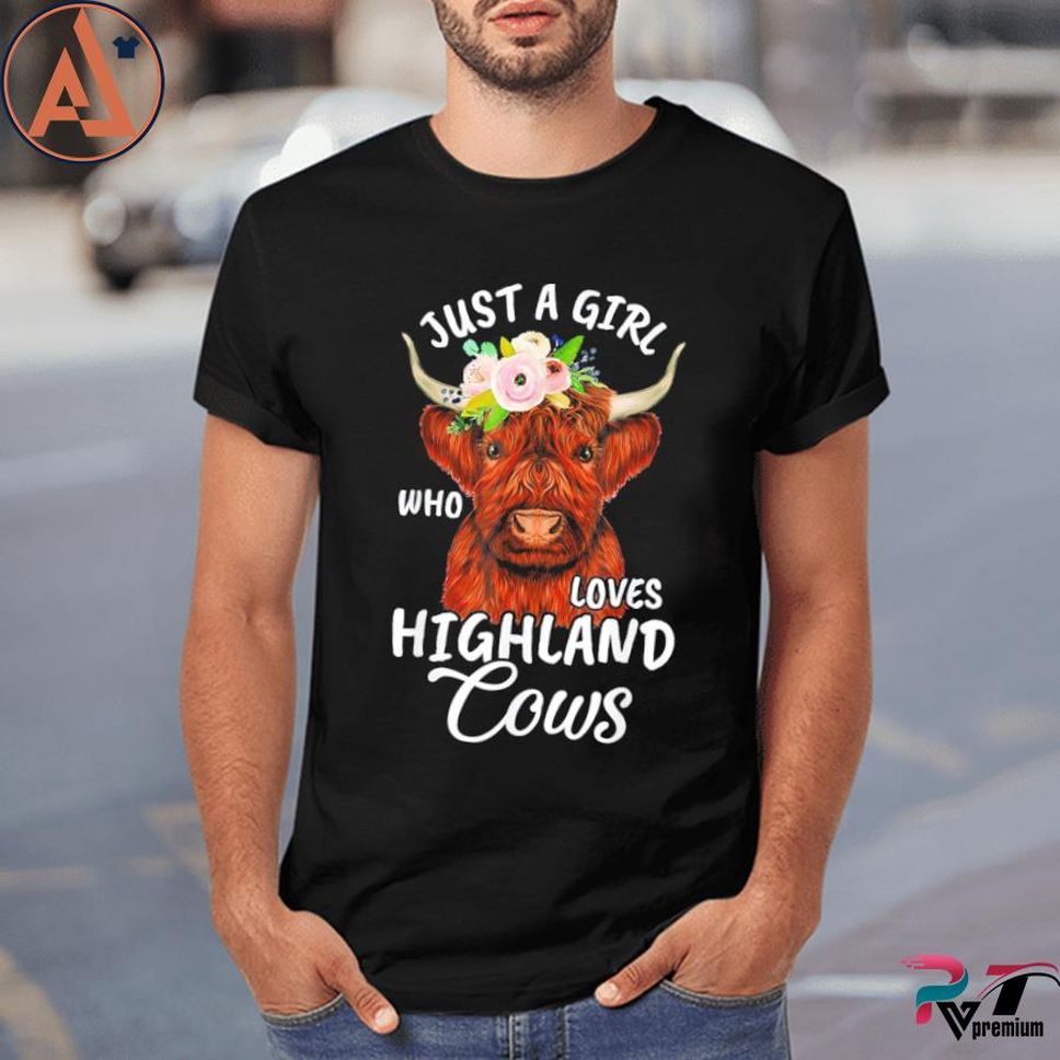 Hairy Cow Lovers Just A Girl Who Loves Highland Cows Farmer Tee Shirt