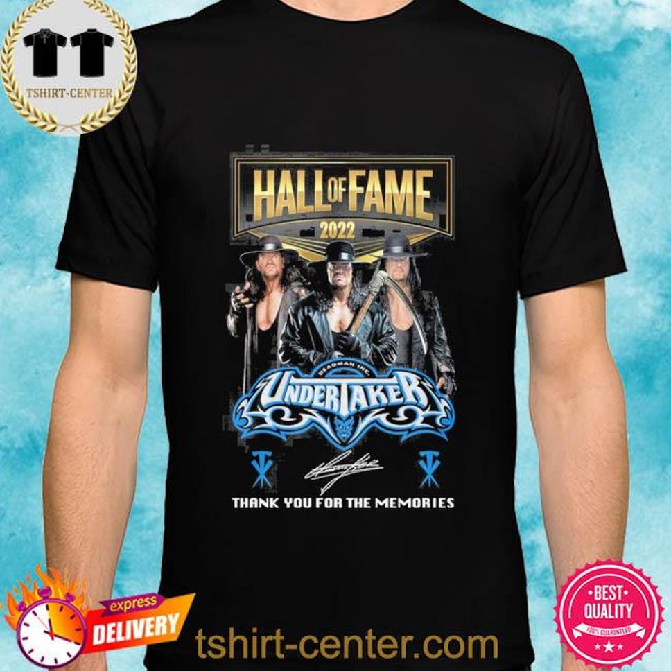 Hall Of Fame 2022 Undertaker Signature Thank You For The Memories Shirt