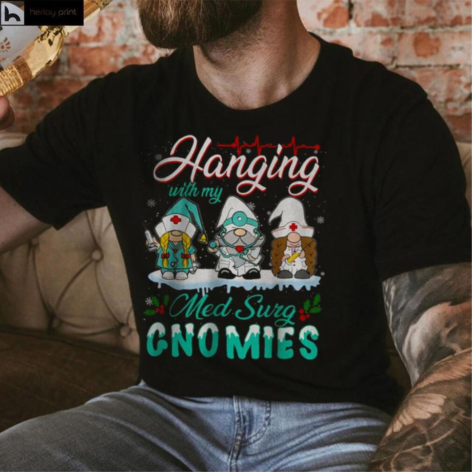 Hanging With My Med Surg Gnomies Nurse Christmas Santa Hat T Shirt