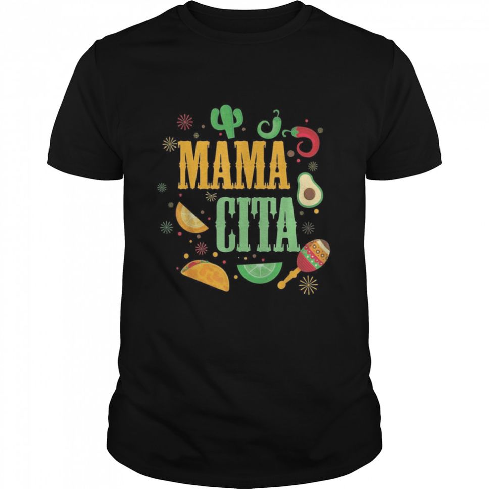 Happy Cinco De Mayo Cutes Mamacita Mexican Fiesta Shirt