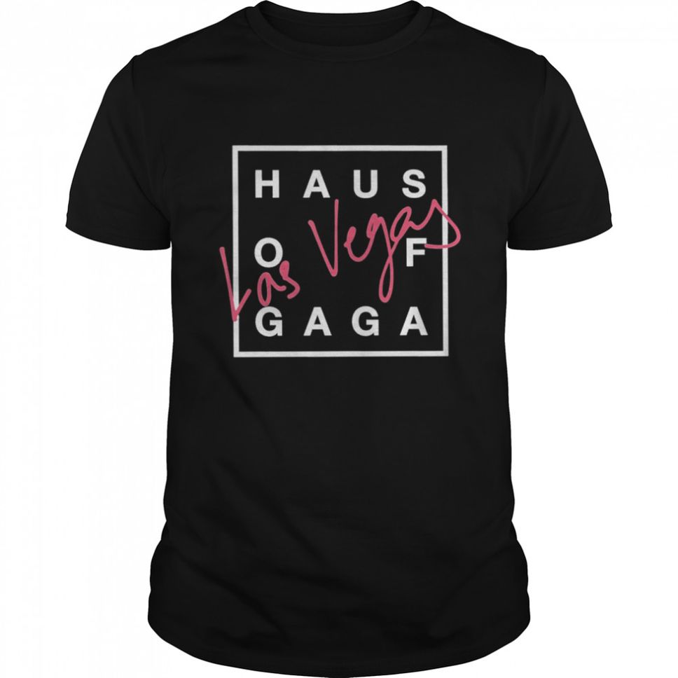 Haus Of Gaga Las Vegas 2022 Shirt