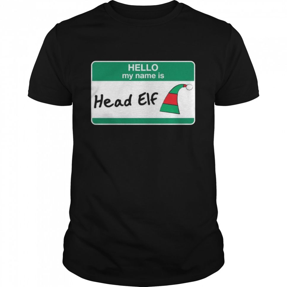 Head Elf Teachers co Worker Christmas Hello My Name Shirt