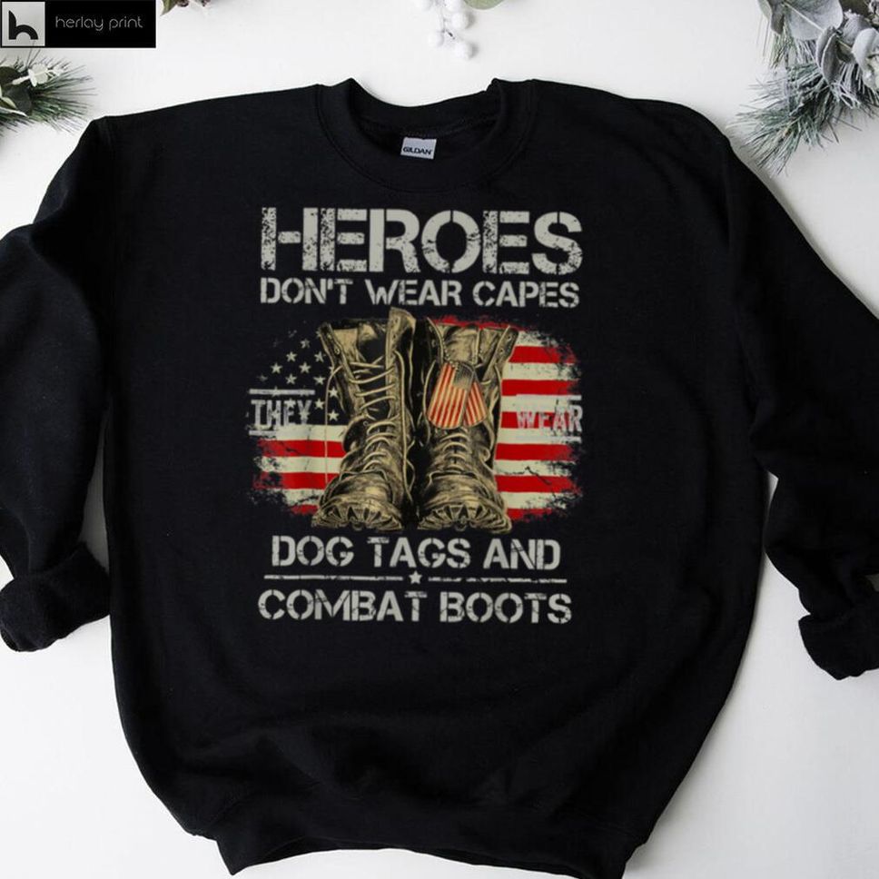 Heroes Dont Wear Capes They Wear Dog Tags Combat Boots T Shirt