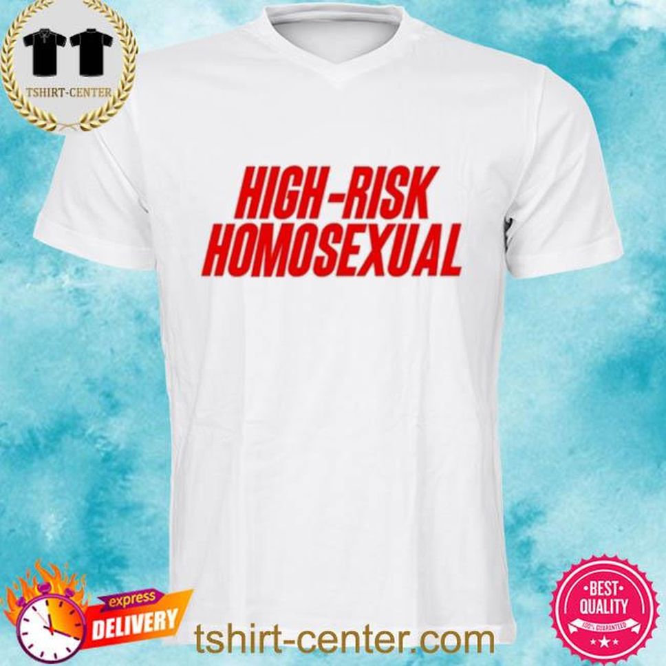 High Risk Homosexual New 2022 Shirt