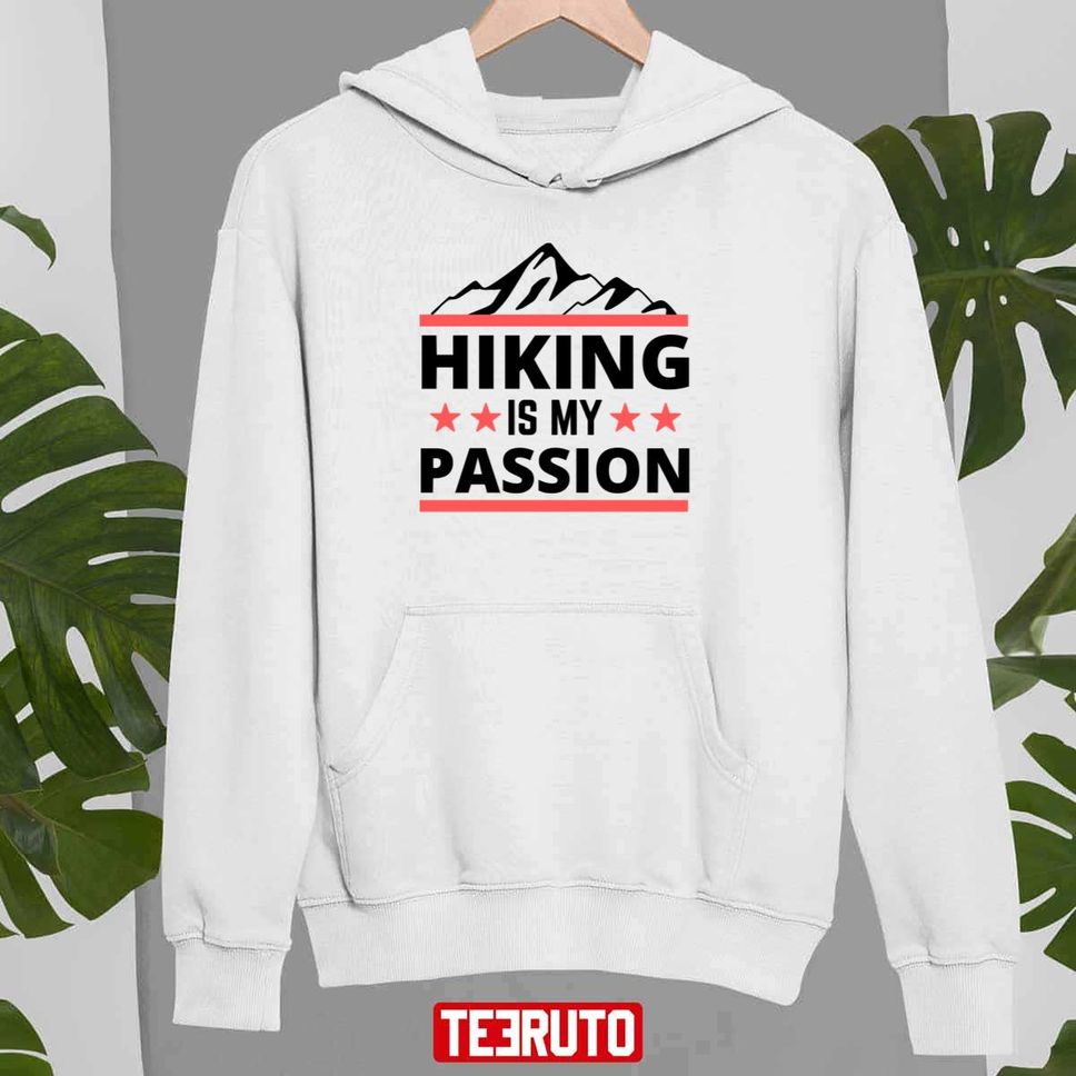 Hiking Is My Passion Camping Nature Unisex Hoodie