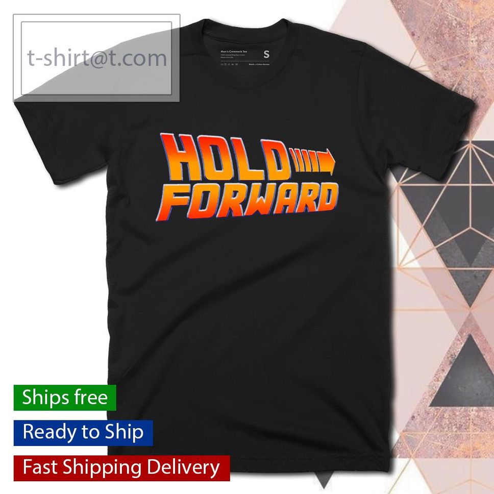 Hold Forward Classic T Shirt