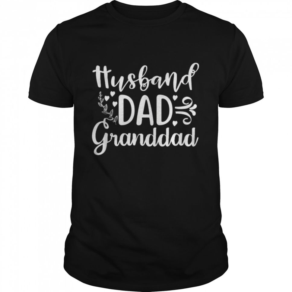 Husband Dad Granddad Happy Fathers Day Shirt