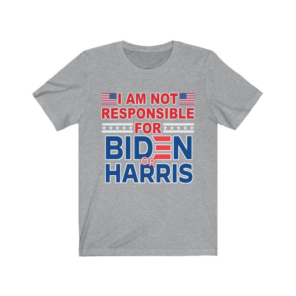 I Am NOT Responsible For Biden OR Harris Shirts Anti Joe Biden and Kamala Harris Worst President Ever Shirts Biden Sucks UNISEX TShirts