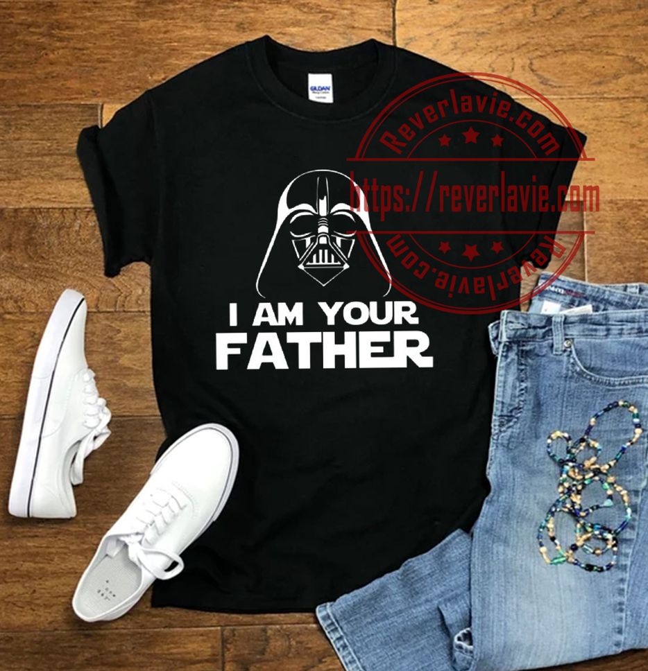 I Am Your Father Matching Fathers Day Star War Unisex T Shirt
