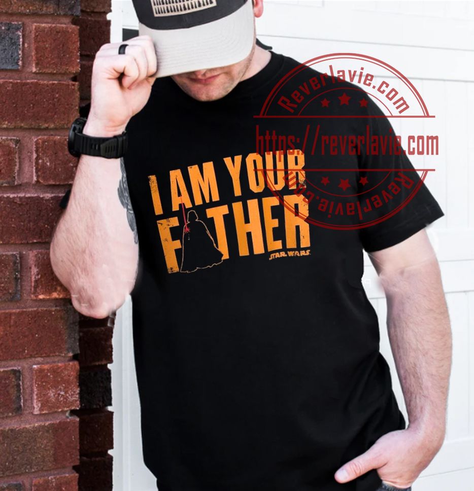 I Am Your Father Style Fathers Day Star Wars Unisex T Shirt
