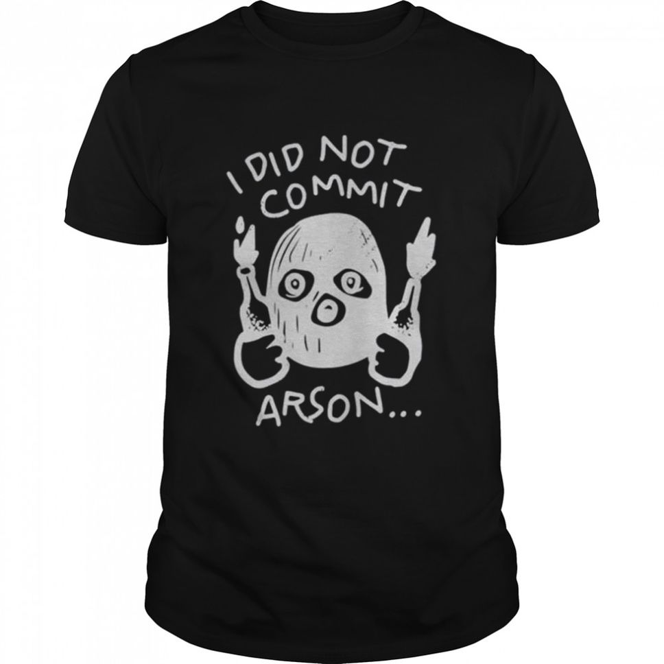 I did not commit arson Sports Tshirt