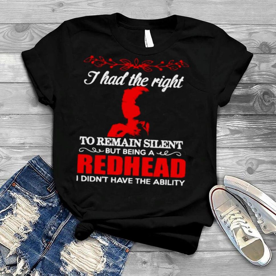 I Had The Right To Remain Silent Shirt