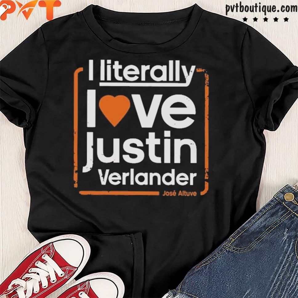 I literally love verlander shirt
