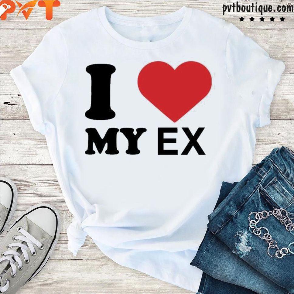 I Love My Ex Shirt