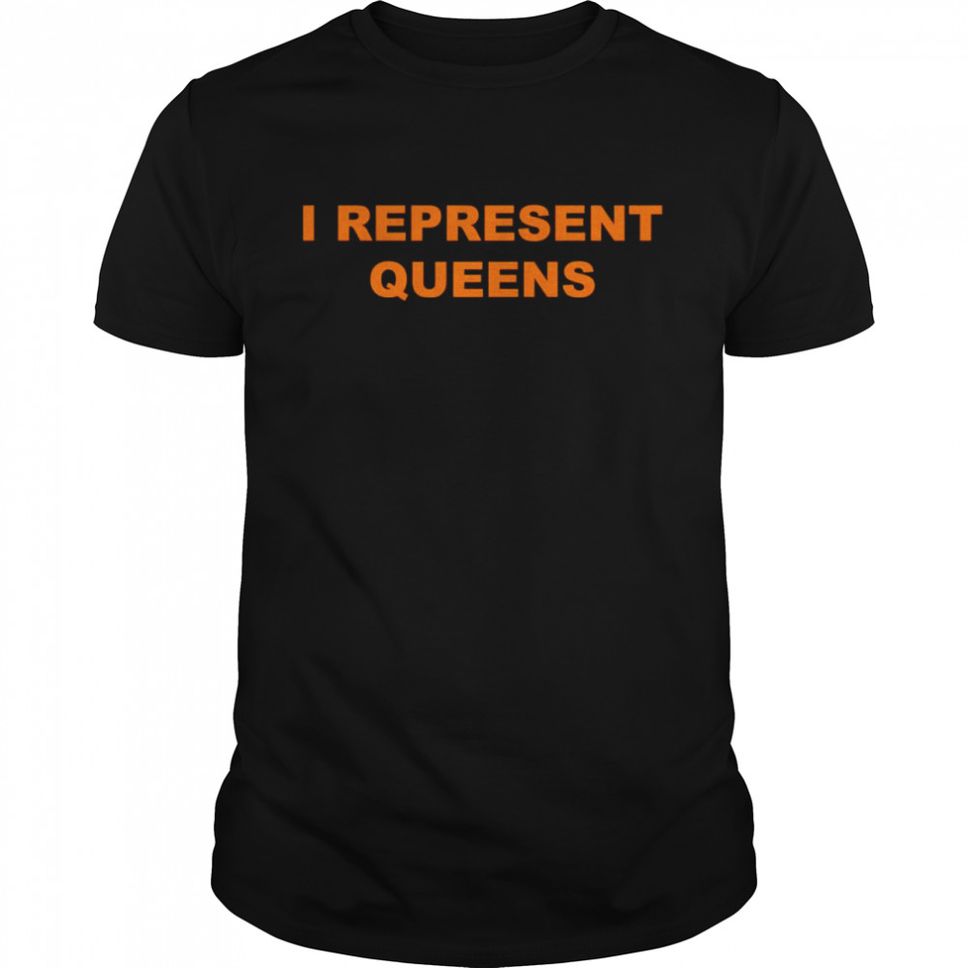 I Represent Queens Shirt
