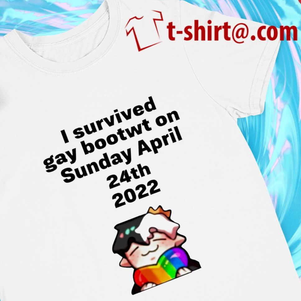 I Survived Gay Bootwt On Sunday April 24Th 2022 Funny T Shirt