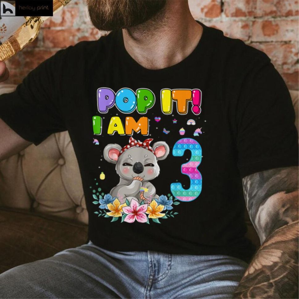 Im 3 Years Old 3Rd Birthday Koala Girls Pop It Fidget T Shirt Hoodie, Sweater Shirt