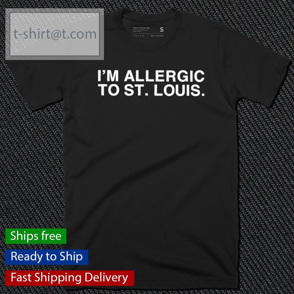 I’m Allergic To St. Louis 2022 Shirt