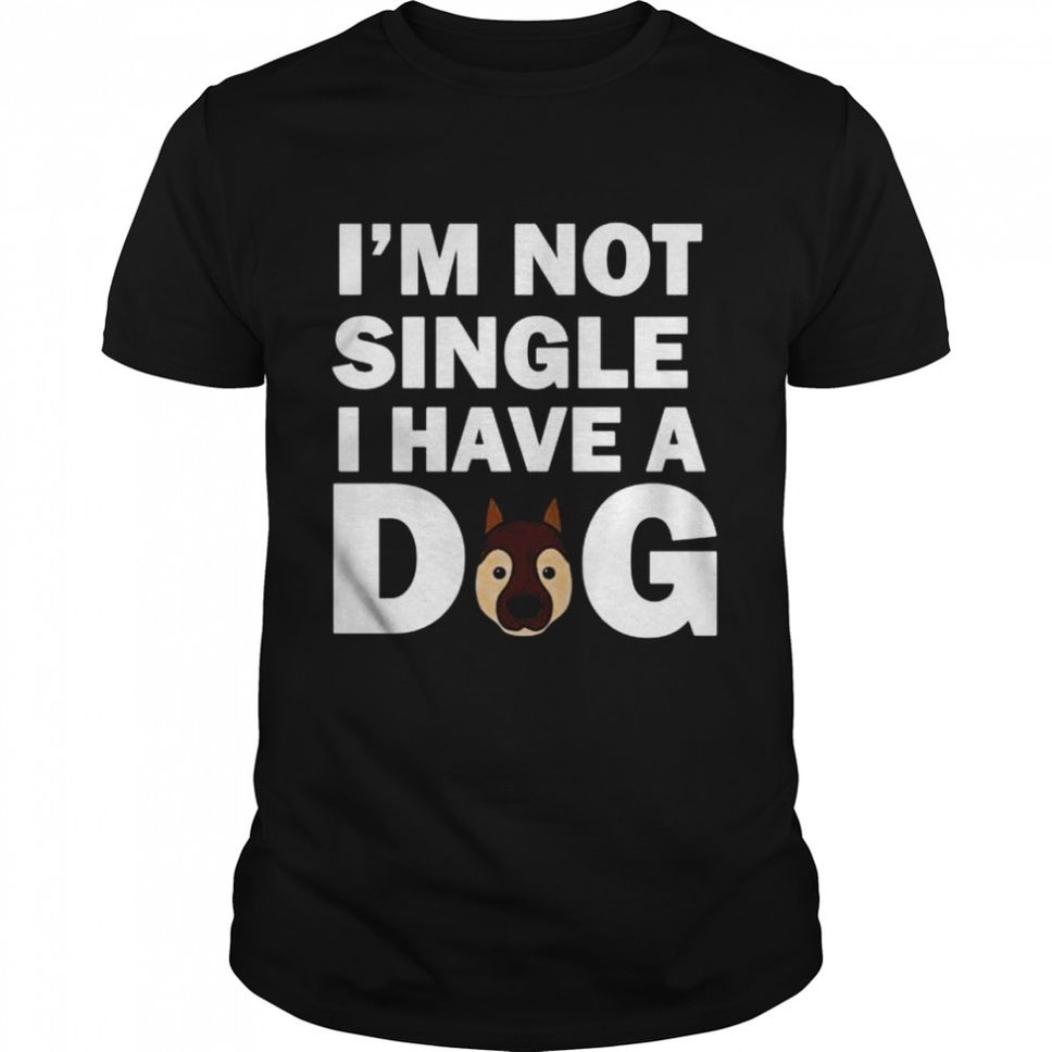 Im not Single German Shepherd Dog Shirt