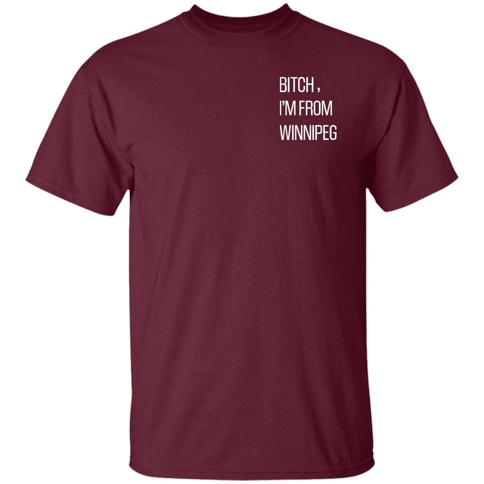 Jennifer Gunter Shirts Bitch I’m From Winnipeg T Shirt