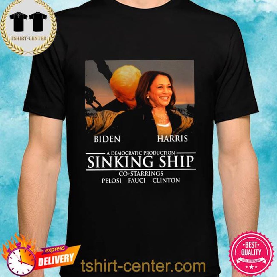 Joe Biden And Kamala Harris Sinking Ship Co Starring Pelosi Fauci Clinton New 2022 Shirt