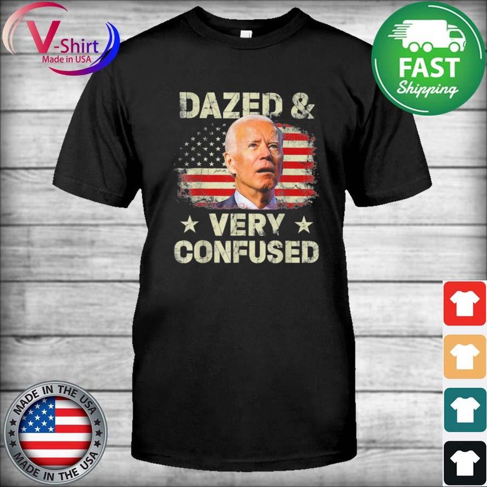 Joe Biden Dazed And Very Confused American Flag Shirt