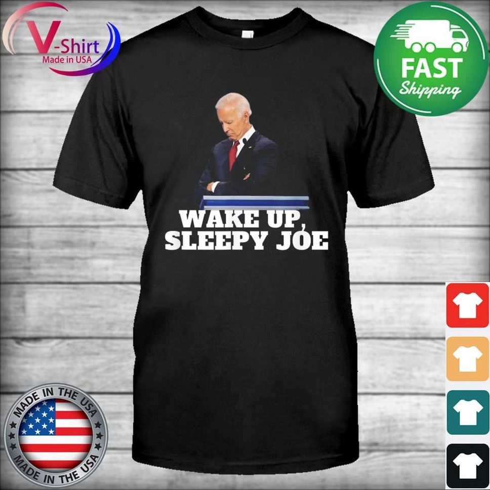 Joe Biden Wake Up Sleepy Joe TShirt