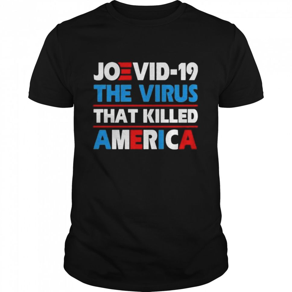 Joevid19 the virus that killed america shirt