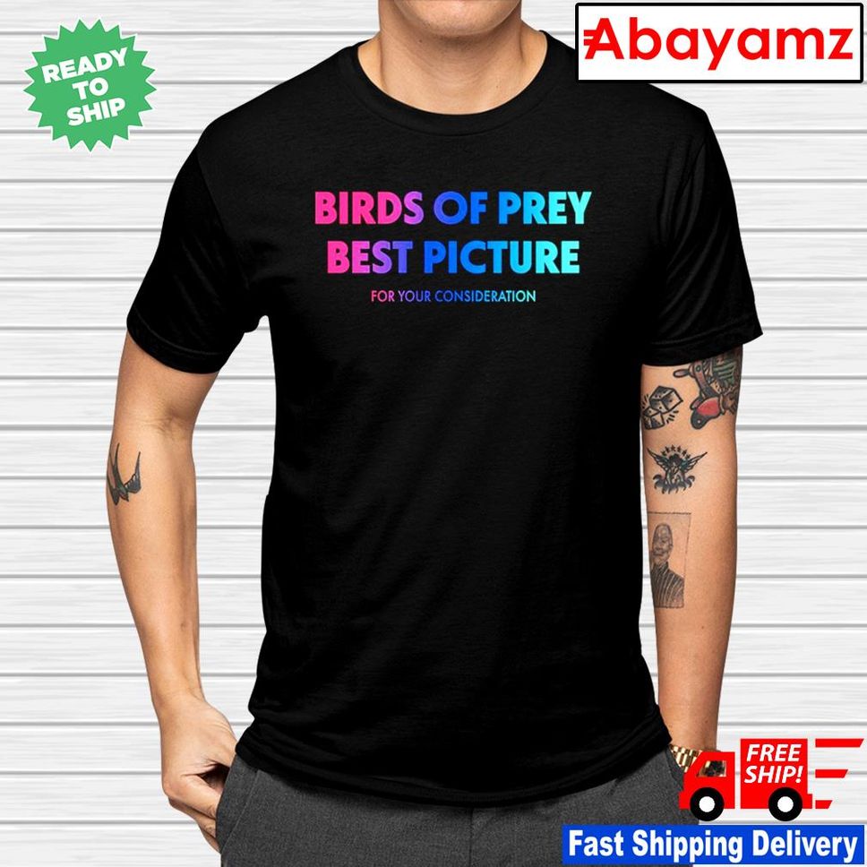Jstoobs Birds Of Prey Best Picture For Your Consideration Shirt