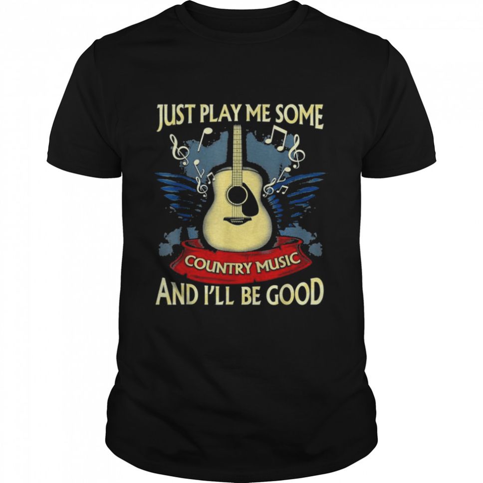 Just Play Tee Me Some Country Music Distressed Country Shirt