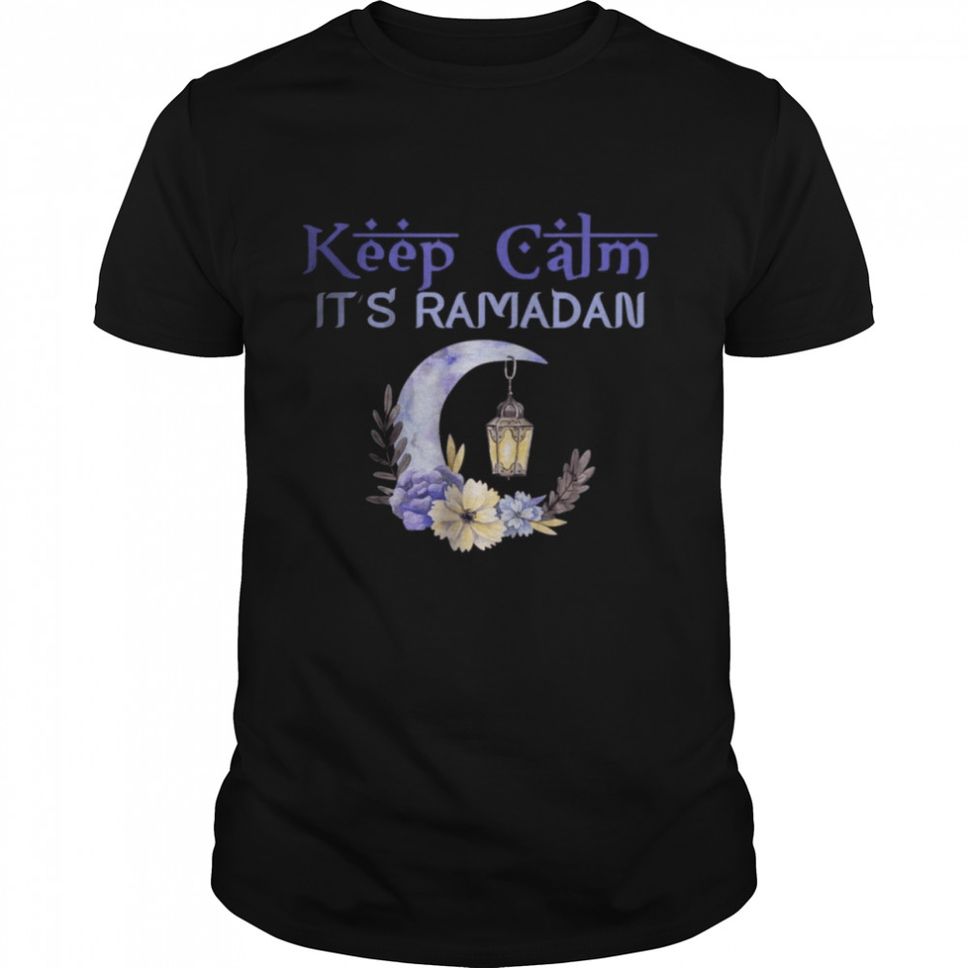 Keep Calm It’s Ramadan Kareem Eid Mubarek Islam For Muslims T Shirt