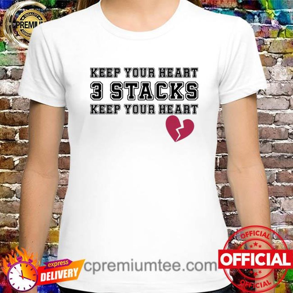 Keep Your Heart 3 Stacks Keep Your Heart Shirt