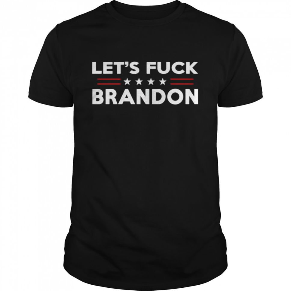 Lets Fuck Brandon Shirt