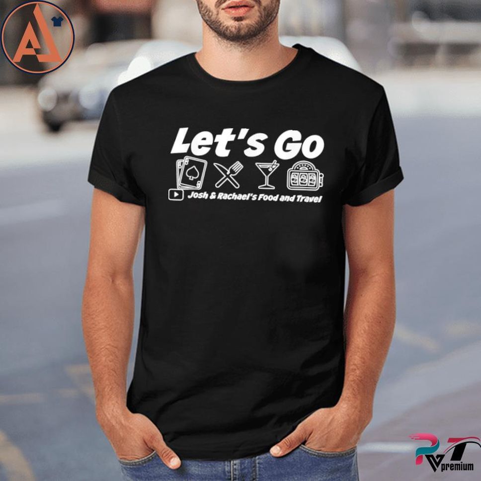Lets Go Food And Travel With Josh And Rachael Clothing 20 Tee Shirt