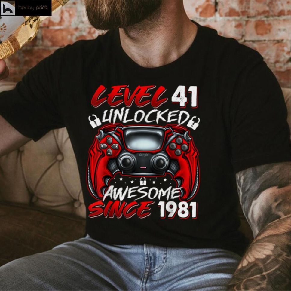 Level 41 Unlocked Awesome Since 1981 41st Birthday Gaming T Shirt Hoodie, Sweater Shirt