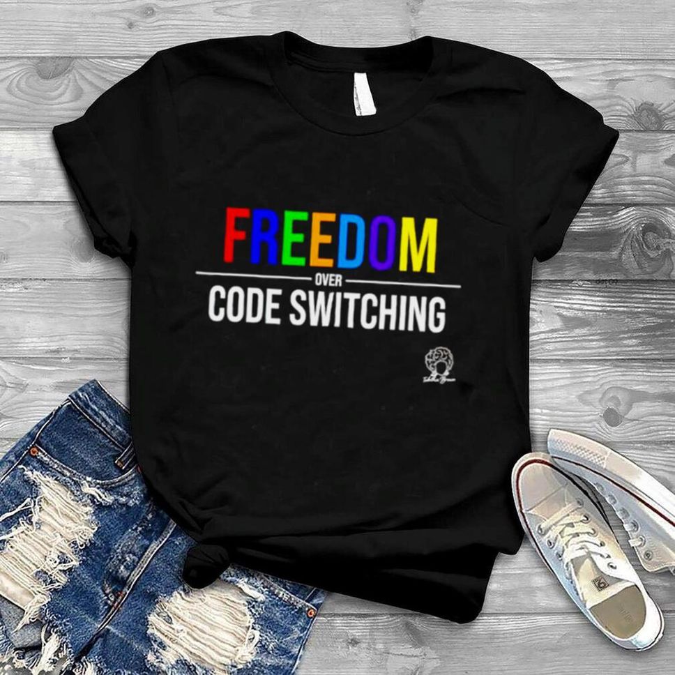 LGBT Freedom Over Code Switching Shirt