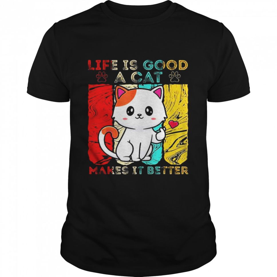 Life Is Good A Cat Makes It Better Vintage Shirt